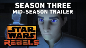 Star Wars Rebels Season 3 Mid-Season Trailer