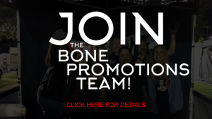 Join The Bone Promotions Team!