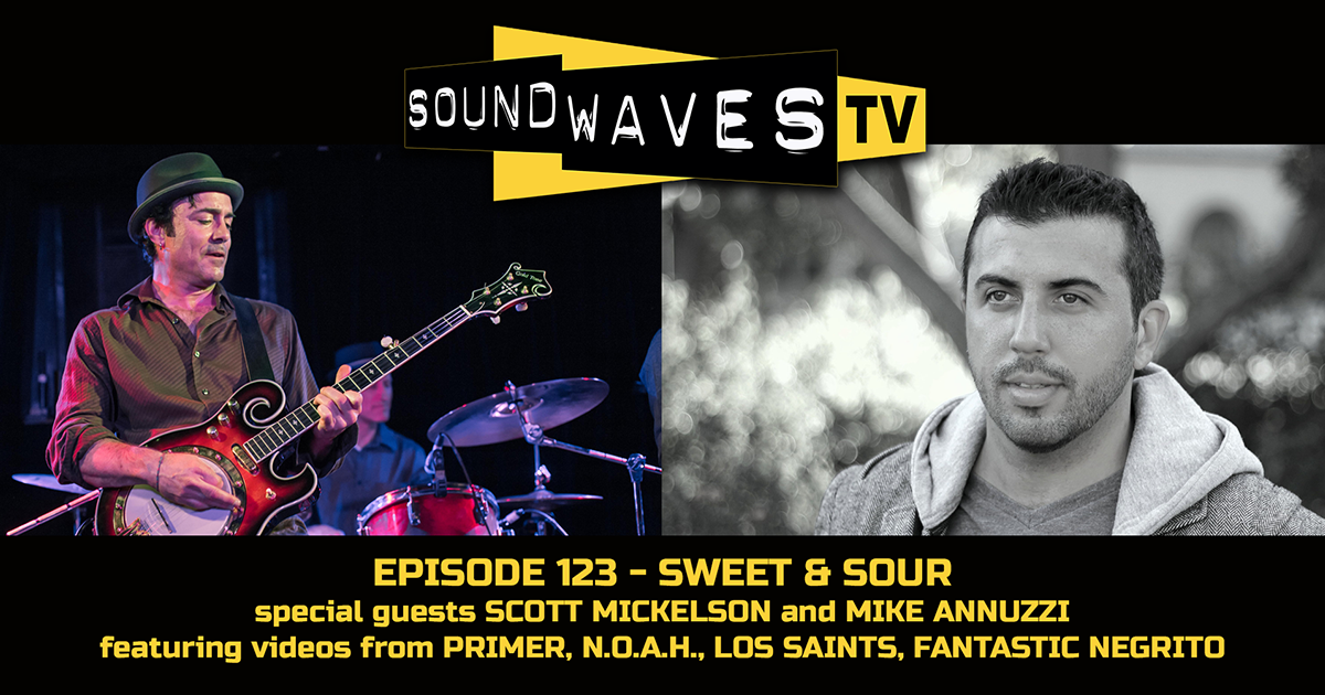 Watch Soundwaves TV #123 – Sweet & Sour