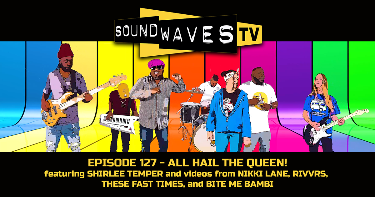 Watch Soundwaves TV #127 – All Hail the Queen!